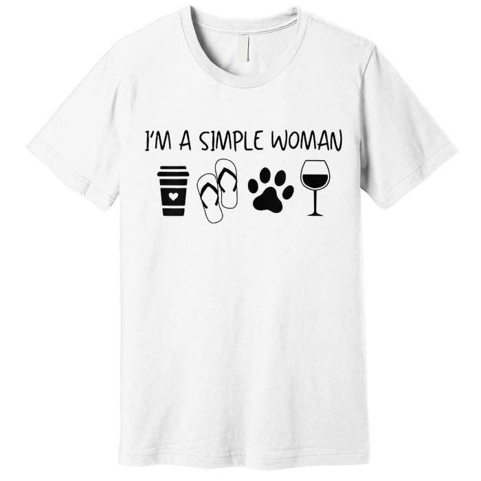 Im A Simple Woman Coffee Flip Flop Pet Dog Cat Wine Womens Premium T-Shirt