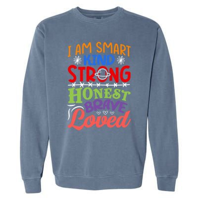 I Am Smart Strong Honest Brave Loved Great Gift Garment-Dyed Sweatshirt