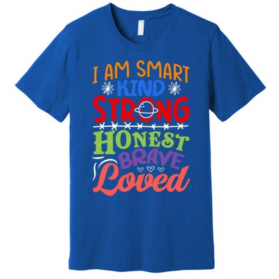 I Am Smart Strong Honest Brave Loved Great Gift Premium T-Shirt