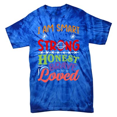 I Am Smart Strong Honest Brave Loved Great Gift Tie-Dye T-Shirt