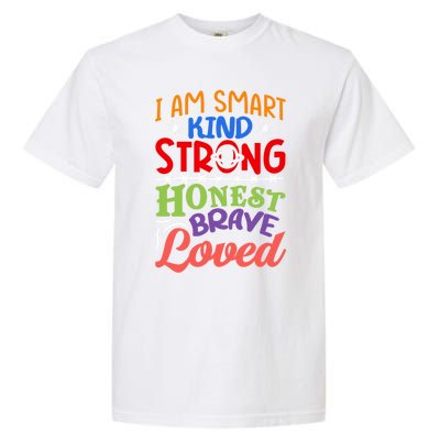 I Am Smart Strong Honest Brave Loved Great Gift Garment-Dyed Heavyweight T-Shirt