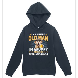 Im A Simple Old Man Im Grumpy And I Like Beer And Dogs Urban Pullover Hoodie