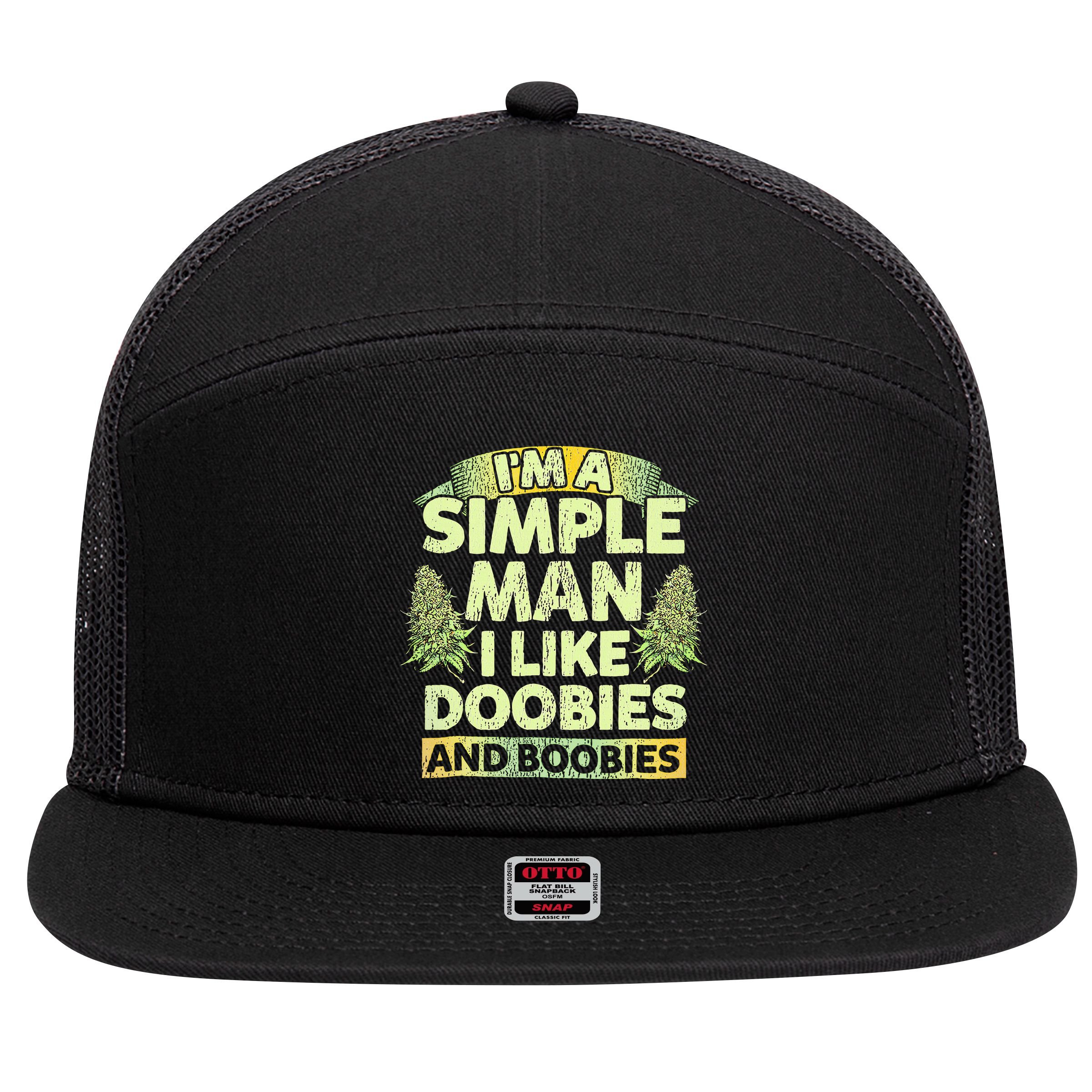 I'm A Simple Man I Like Doobies And Boobies Weed 420 7 Panel Mesh Trucker Snapback Hat