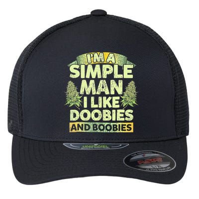I'm A Simple Man I Like Doobies And Boobies Weed 420 Flexfit Unipanel Trucker Cap