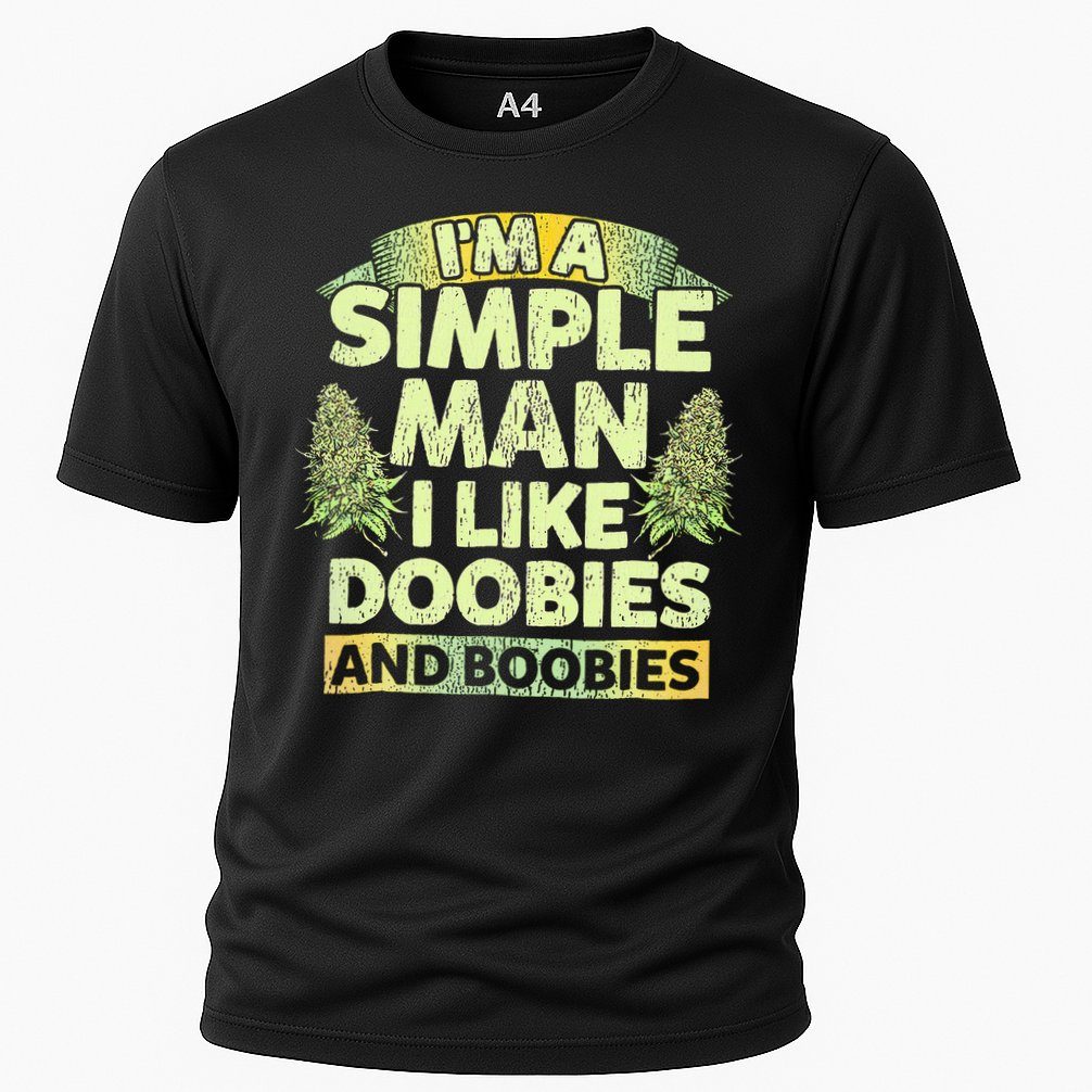 I'm A Simple Man I Like Doobies And Boobies Weed 420 Performance Shirt