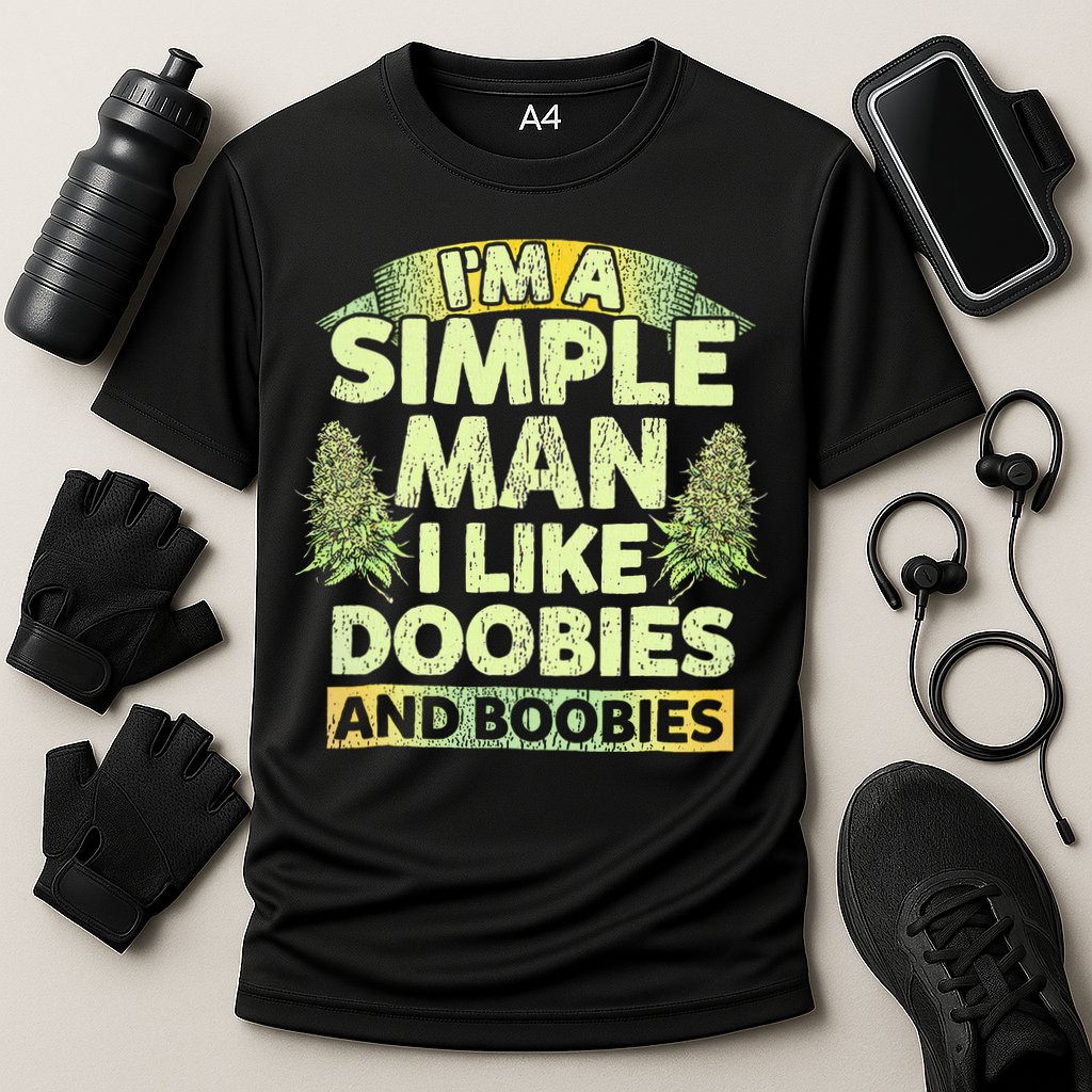 I'm A Simple Man I Like Doobies And Boobies Weed 420 Performance Shirt