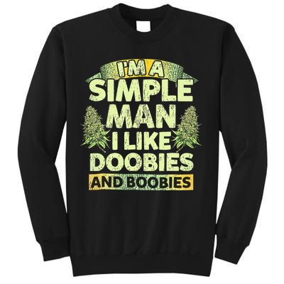 I'm A Simple Man I Like Doobies And Boobies Weed 420 Sweatshirt