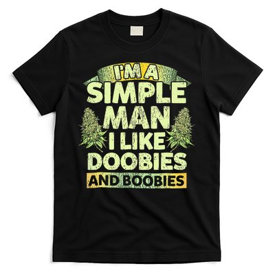 I'm A Simple Man I Like Doobies And Boobies Weed 420 T-Shirt