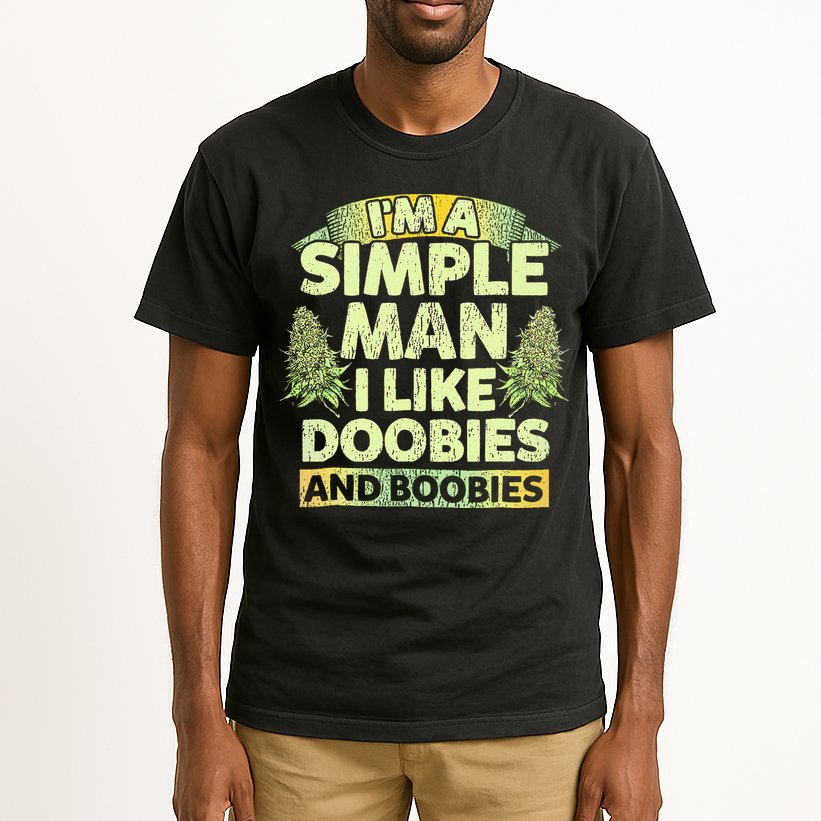 I'm A Simple Man I Like Doobies And Boobies Weed 420 Tall T-Shirt