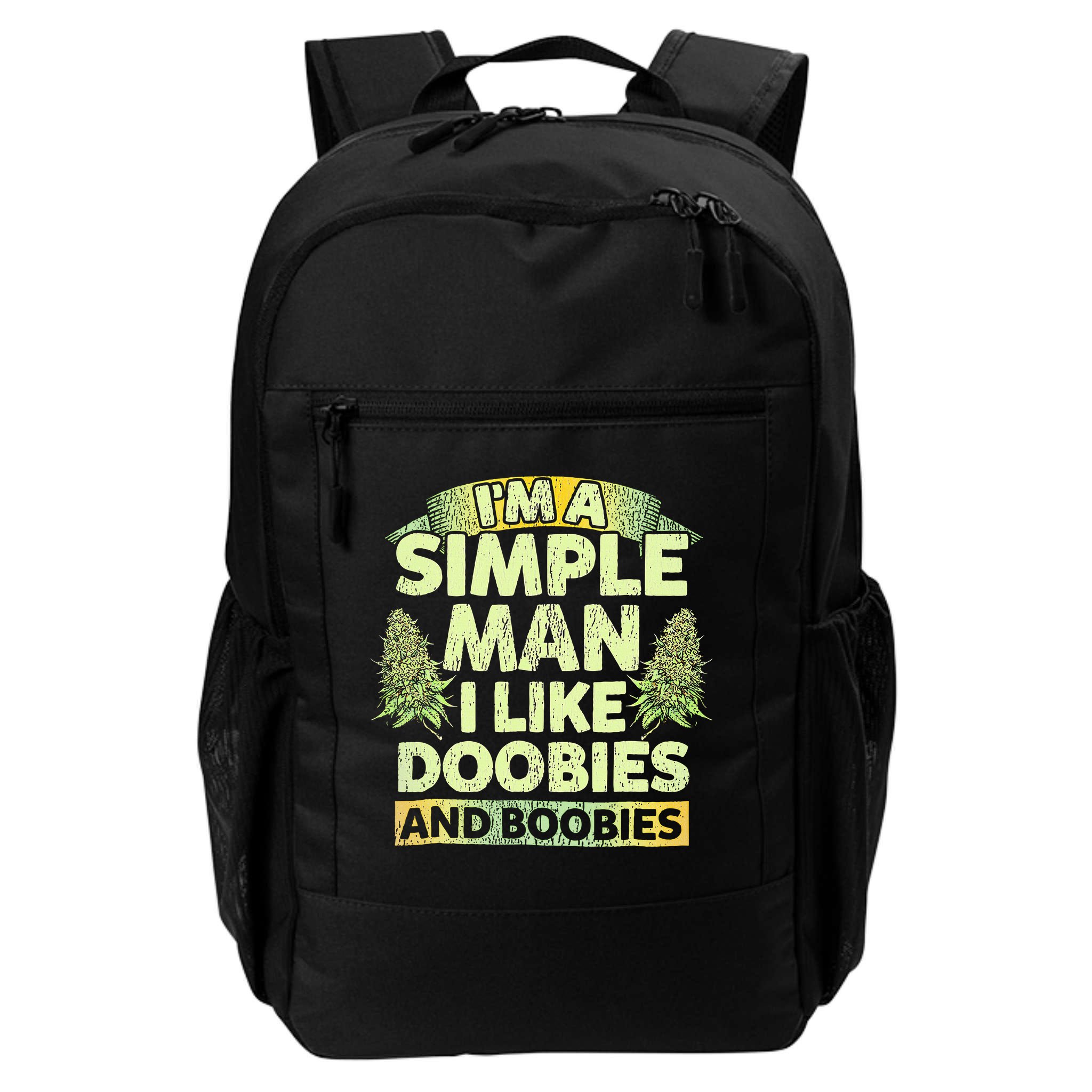I'm A Simple Man I Like Doobies And Boobies Weed 420 Backpack