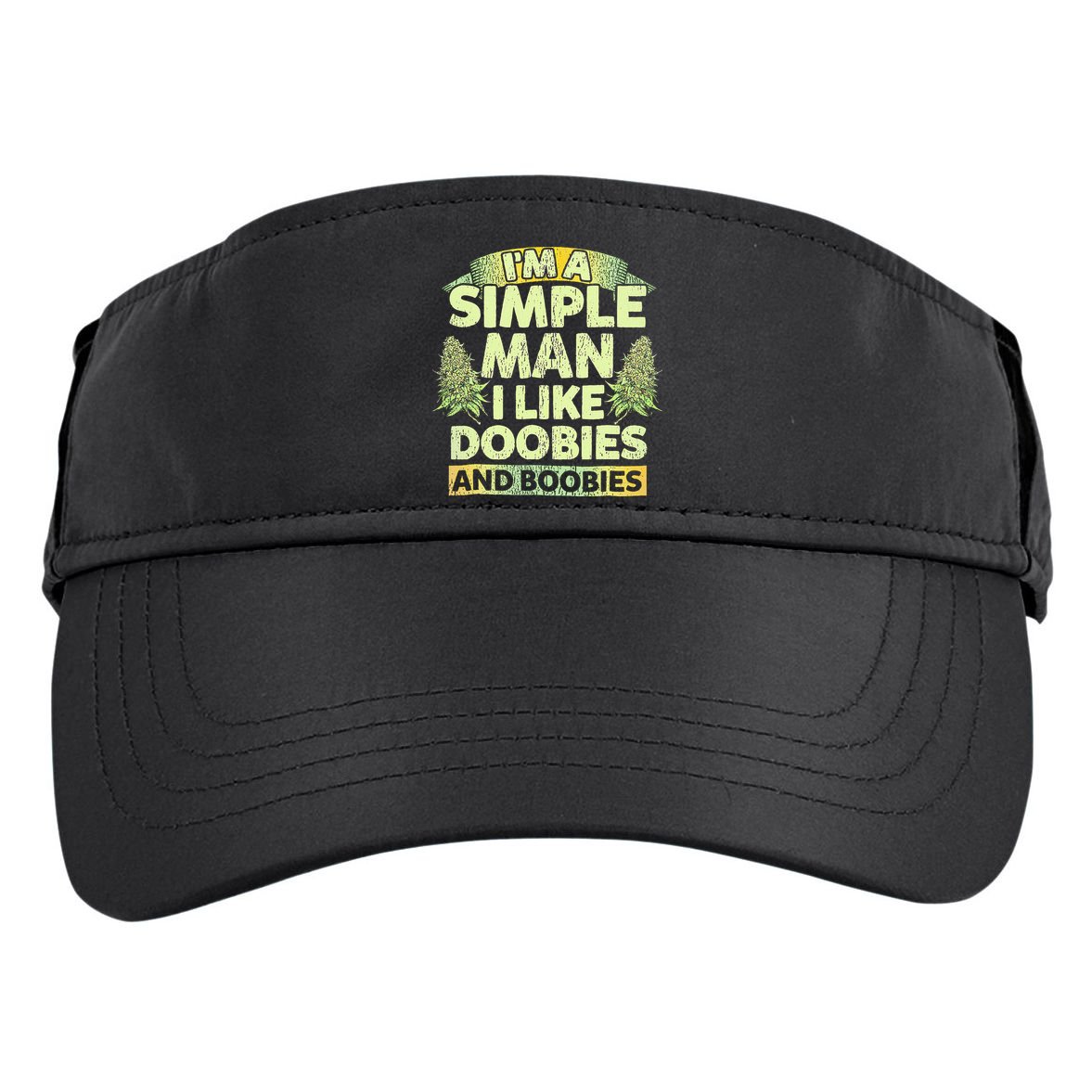 I'm A Simple Man I Like Doobies And Boobies Weed 420 Adult Drive Performance Visor