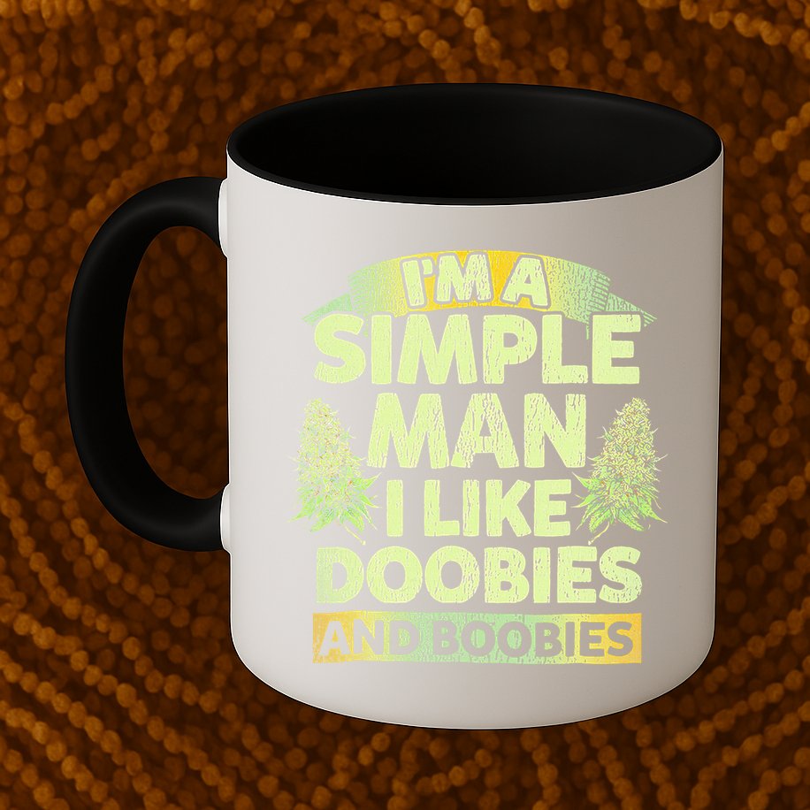 I'm A Simple Man I Like Doobies And Boobies Weed 420 Mug