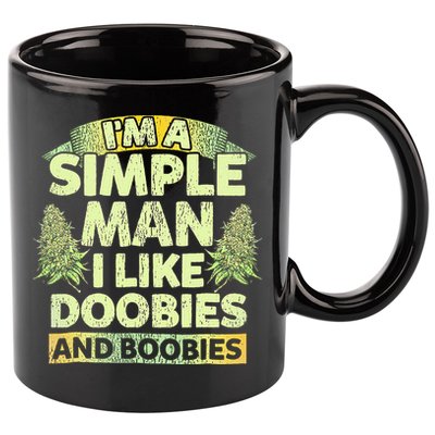 I'm A Simple Man I Like Doobies And Boobies Weed 420 11oz C Handle Ceramic Mug