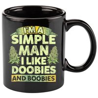I'm A Simple Man I Like Doobies And Boobies Weed 420 11oz C Handle Ceramic Mug
