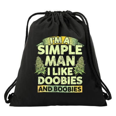 I'm A Simple Man I Like Doobies And Boobies Weed 420 Drawstring Bag