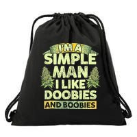 I'm A Simple Man I Like Doobies And Boobies Weed 420 Drawstring Bag