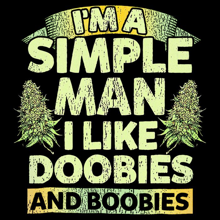 I'm A Simple Man I Like Doobies And Boobies Weed 420 Drawstring Bag