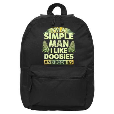 I'm A Simple Man I Like Doobies And Boobies Weed 420 16 in Basic Backpack
