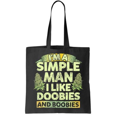 I'm A Simple Man I Like Doobies And Boobies Weed 420 Bag