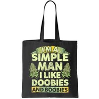 I'm A Simple Man I Like Doobies And Boobies Weed 420 Bag