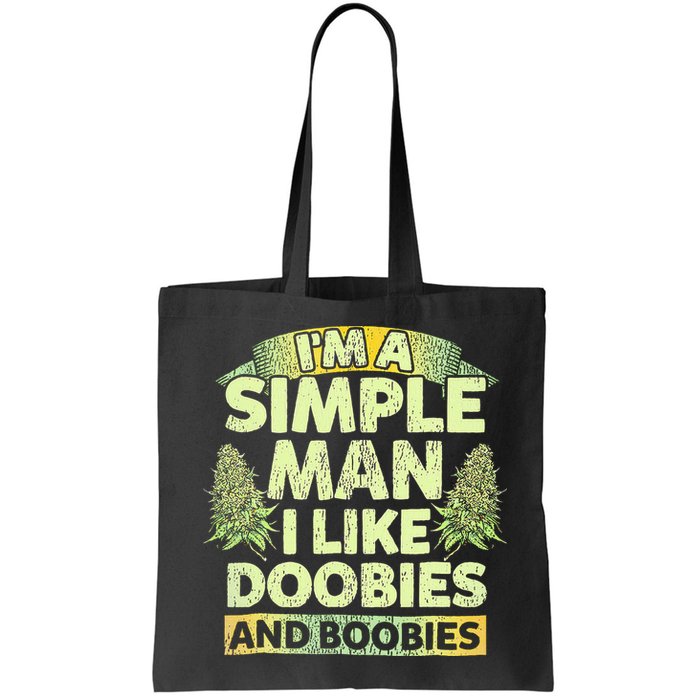 I'm A Simple Man I Like Doobies And Boobies Weed 420 Bag