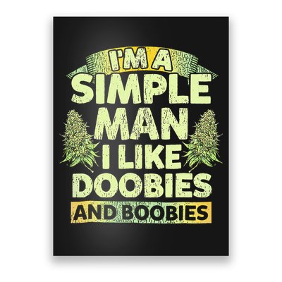 I'm A Simple Man I Like Doobies And Boobies Weed 420 Poster