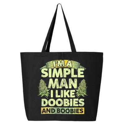 I'm A Simple Man I Like Doobies And Boobies Weed 420 25L Jumbo Tote