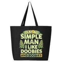 I'm A Simple Man I Like Doobies And Boobies Weed 420 25L Jumbo Tote