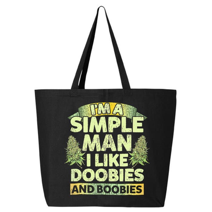 I'm A Simple Man I Like Doobies And Boobies Weed 420 25L Jumbo Tote