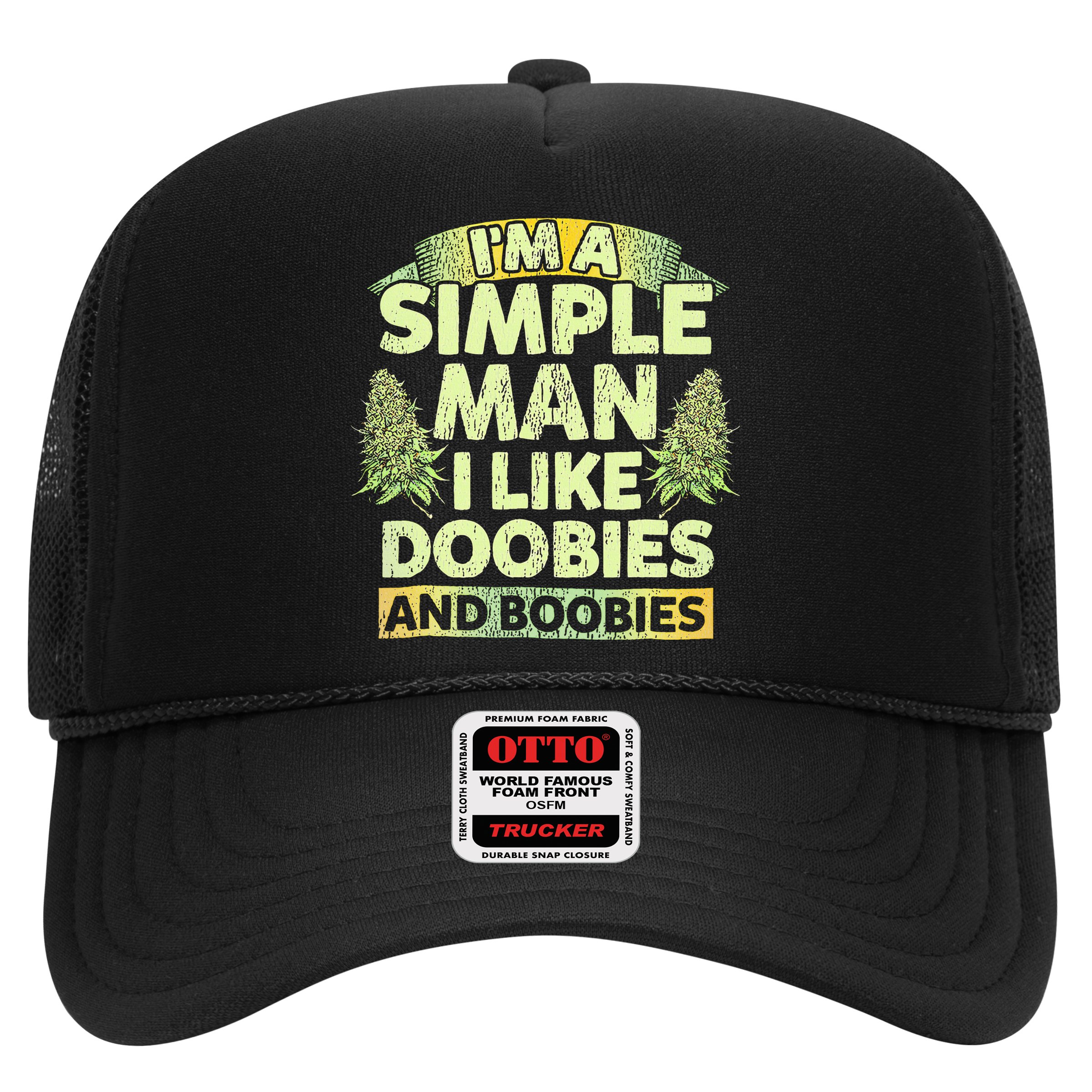 I'm A Simple Man I Like Doobies And Boobies Weed 420 Hat