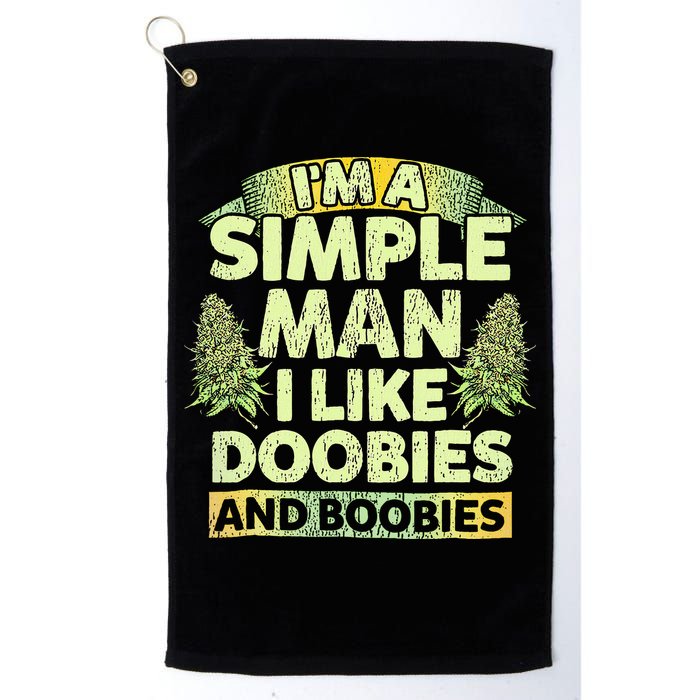 I'm A Simple Man I Like Doobies And Boobies Weed 420 Golf Towel