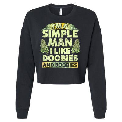 I'm A Simple Man I Like Doobies And Boobies Weed 420 Cropped Pullover Crew