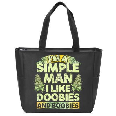 I'm A Simple Man I Like Doobies And Boobies Weed 420 Zip Tote Bag