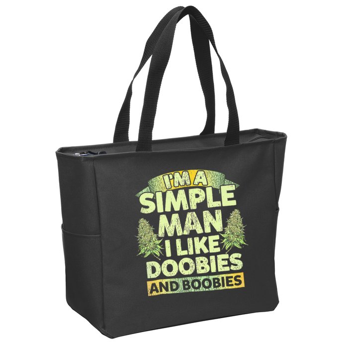 I'm A Simple Man I Like Doobies And Boobies Weed 420 Zip Tote Bag