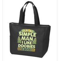 I'm A Simple Man I Like Doobies And Boobies Weed 420 Zip Tote Bag