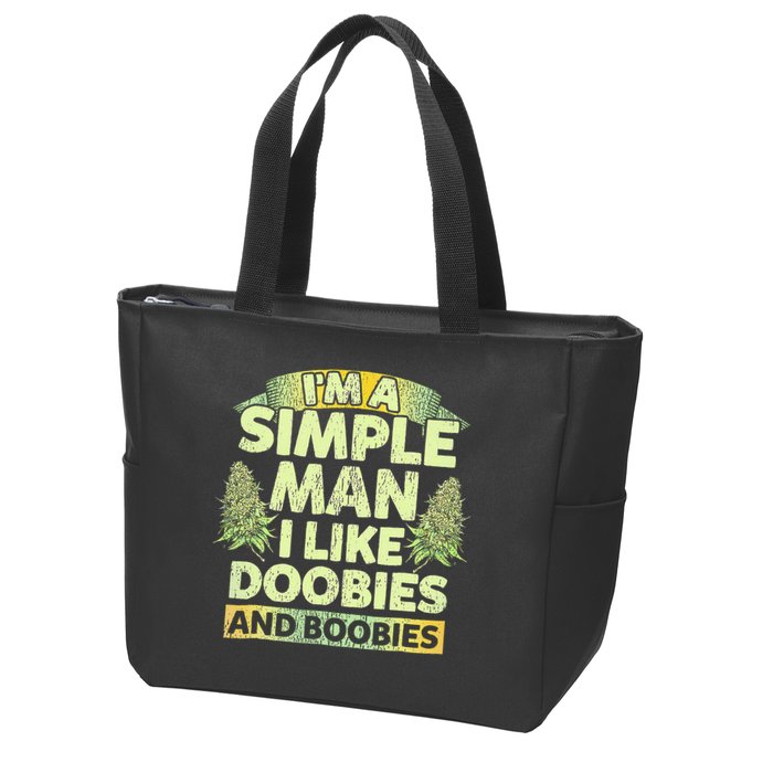 I'm A Simple Man I Like Doobies And Boobies Weed 420 Zip Tote Bag