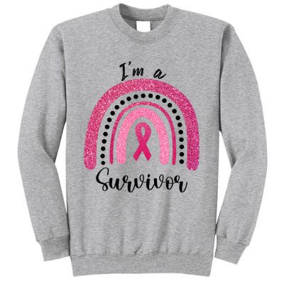 Im a Survivor Breast Cancer Survivor Gifts Tall Sweatshirt