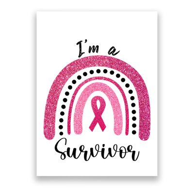Im a Survivor Breast Cancer Survivor Gifts Poster
