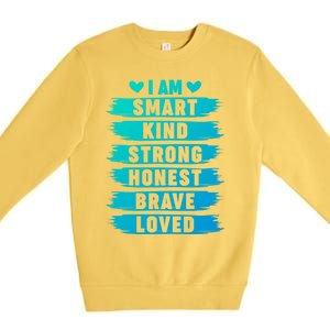 I Am Smart Kind Strong Honest Brave Inspirational Quote Gift Premium Crewneck Sweatshirt