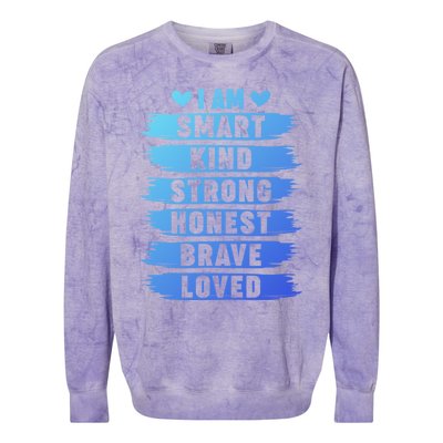 I Am Smart Kind Strong Honest Brave Inspirational Quote Gift Colorblast Crewneck Sweatshirt