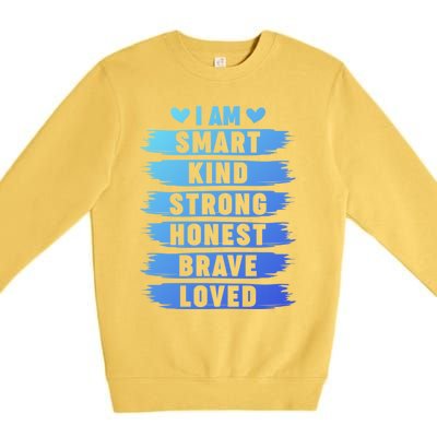 I Am Smart Kind Strong Honest Brave Inspirational Quote Gift Premium Crewneck Sweatshirt