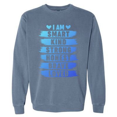 I Am Smart Kind Strong Honest Brave Inspirational Quote Gift Garment-Dyed Sweatshirt