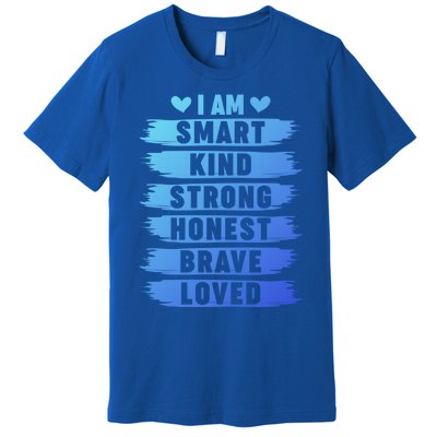 I Am Smart Kind Strong Honest Brave Inspirational Quote Gift Premium T-Shirt