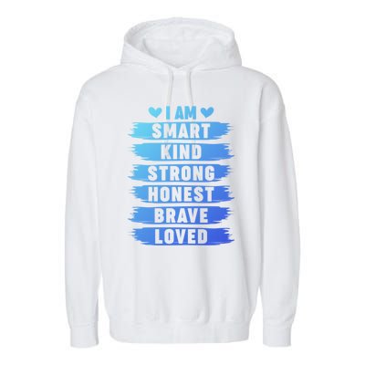 I Am Smart Kind Strong Honest Brave Inspirational Quote Gift Garment-Dyed Fleece Hoodie