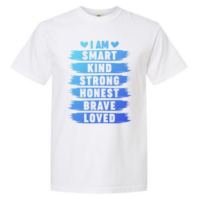 I Am Smart Kind Strong Honest Brave Inspirational Quote Gift Garment-Dyed Heavyweight T-Shirt