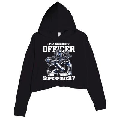 Im A Security Officer Whats Your Superpower Construction Gift Crop Fleece Hoodie