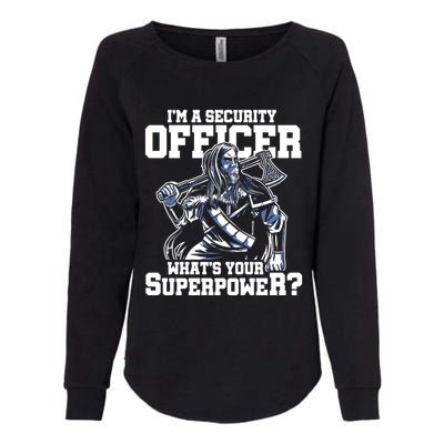 Im A Security Officer Whats Your Superpower Construction Gift Womens California Wash Sweatshirt