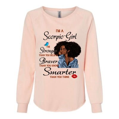 Im A Scorpio Im Stronger Than You Scorpio Birthday Gift Womens California Wash Sweatshirt