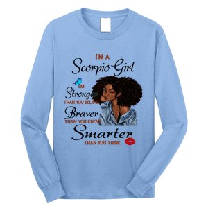 Im A Scorpio Im Stronger Than You Scorpio Birthday Gift Long Sleeve Shirt