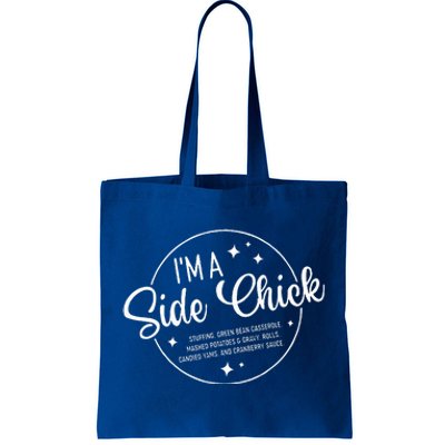 Im A Side Chick Thanksgiving Day Funny Turkey Leg Autumn Tote Bag